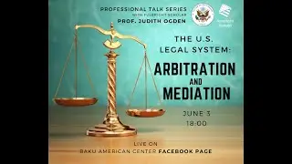 The U.S. Legal System: Arbitration and Mediation