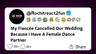 My Fianc&eacute;e Cancelled Our Wedding Because I Have A Female Dance Partner