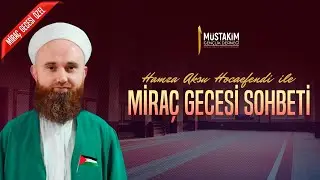 HAMZA AKSU HOCAEFENDİ İLE MİRA&Ccedil; GECESİ SOHBETİ