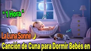🌙 La Luna Sonríe | 1 Hora de Música para Dormir Bebés y Niños