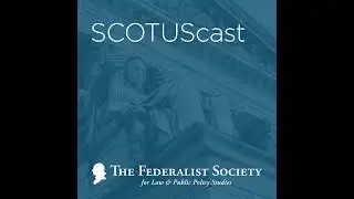 Trump v. United States - Post-Argument SCOTUScast