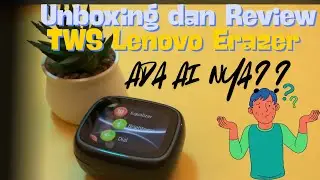 Unboxing dan Review TWS Lenovo Erazer XF28