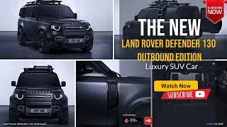 The 2024 Land Rover Defender 130 Outbound edition Overview Price Specs & Release date
