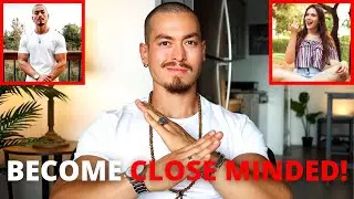 BECOME CLOSE MINDED! (F**k Everyone's Opinions...)