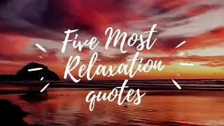 Five most relaxation quotes |  Feel relaxed 😇| Part-I