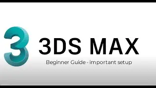 an important setup and setting for works in 3ds Max software effectively .