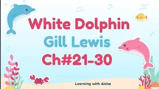White Dolphin by Gill Lewis | Themes and Summary | Ch#21-30 | Part 3