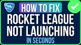 ROCKET LEAGUE NOT LAUNCHING 2026 [FIXED] | How to Fix Rocket League Not Opening Problem