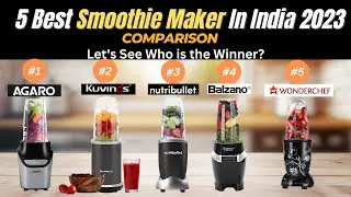 Top 5 Best Smoothie Maker In India 2023 | Best Blender For Smoothie