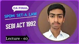 Lecture 60 | SEBI Act 1992 | CA Final | SPOM Set A Law | Corporate and Economic Law