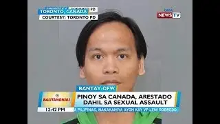 BT: Pinoy sa Canada, arestado dahil sa sexual assault