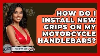 How Do I Install New Grips On My Motorcycle Handlebars? - Ride or Die Motorcycles