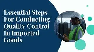 Chad Rosenberg Shares Essential Steps for Conducting Quality Control in Imported Goods