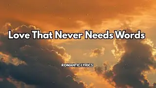 Love That Never Needs Words|💋| &ldquo;A song about a love beyond words| Best romantic song 2026