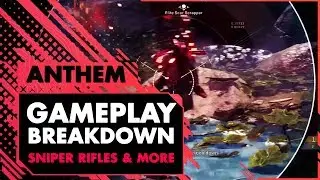 ANTHEM New Gameplay Breakdown - Sniper Rifles & More