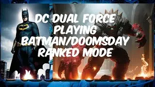 DC Dual Force Open Beta Playing Batman/Doomsday Ranked Mode