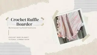 Crochet Ruffle Blanket Edging Beginner Friendly.