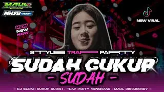 DJ SUDAH CUKUP SUDAH • TRAP PARTY X MELODY SAHARA • MHSB TEAM Ft. MAUL DISCJOCKEY‼️