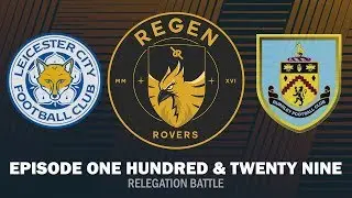 Regen Rovers | Episode 129 - Relegation Battle | Football Manager 2019