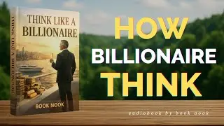 Think Like a Billionaire &ndash; Full Audiobook The Mindset Behind Extreme Success