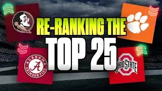 Re-Ranking The Top 25: Is Florida State In? | Where Do Alabama & Clemson Go? | Cover 3 Podcast