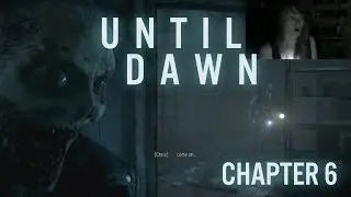 UNTIL DAWN: CHAPTER 6 (Spooky Ghosts)