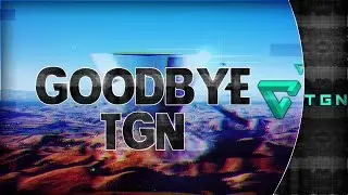Leaving TGN and Joining UnionforGamers! TGN Review and Channel Update