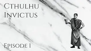 Cthulhu Invictus. Ep. 1
