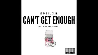 Epsilon | Can&rsquo;t Get Enough | Official Video Clip &copy;