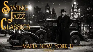 Mafia Secrets II 🎩 Swing Jazz Classics🎶 Immersive Tunes of the 1920s-1950s Underworld