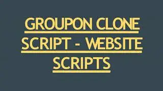 GROUPON CLONE SCRIPT - WEBSITE SCRIPTS