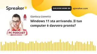 Windows 11 sta arrivando. Il tuo computer è davvero pronto? Ecco cosa potrebbe andare storto!