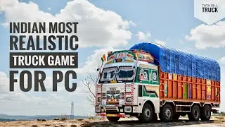 INDIA’S Most Realistic Gill Truck Game For PC | Realistic HQ Gameplay.