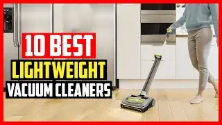 ✅Top 10 Best Lightweight Vacuum Cleaners of 2025