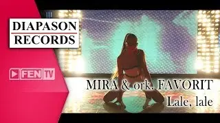 MIRA & ORK. FAVORIT – LALE, LALE / МИРА & ОРК. ФАВОРИТ – Лале, лале (Official Music Video)