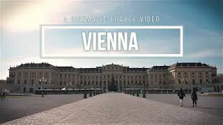 Vienna - Cinematic Travel Video