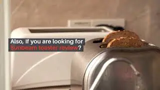Sunbeam Toaster Review | Which One You Should Buy?