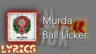 MVRDA  - Ball Licker (LYRICS!) by PleisureUP