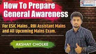 How To Prepare GA For ESIC UDC , RBI Assi. , ESIC MTS And All Upcoming Mains Exams By Akshay Cholke