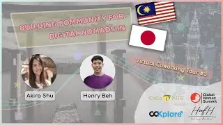Virtual Coworking Tour #3  Building community for digital nomads in Japan & Malaysia