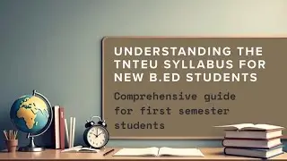 TNTEU B. Ed first semester syllabus #B.Ed