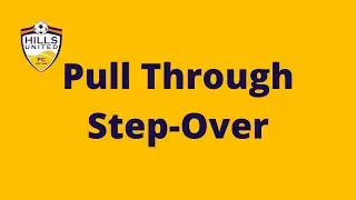 HUFC Ball Mastery: Pull Through Step-Over