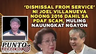 &lsquo;DISMISSAL FROM SERVICE&rsquo; NI JOEL VILLANUEVA NOONG 2016 DAHIL SA PDAF SCAM, MULING NAUUNGKAT NGAYON