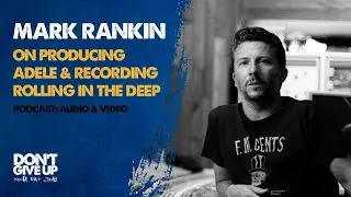 Mark Rankin watched Adele adlib the lyrics to Rolling in the Deep