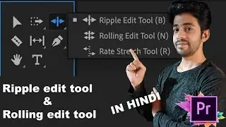 How to use Ripple edit tool & rolling edit tool tutorial in Hindi | premiere pro tools | Edit Magic