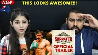 SARPATTA PARAMBARAI Trailer Reaction | Official | Tamil | Review by an Australian Couple
