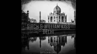 Sirch & William Kiss - Delhi (Original Mix)