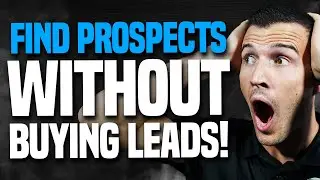 How To Find Insurance Prospects WITHOUT Buying Leads!