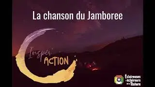 Inspir'Action - La chanson du Jamboree
