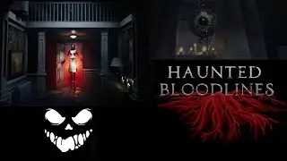 Haunted Bloodlines | Upcoming Horror Game